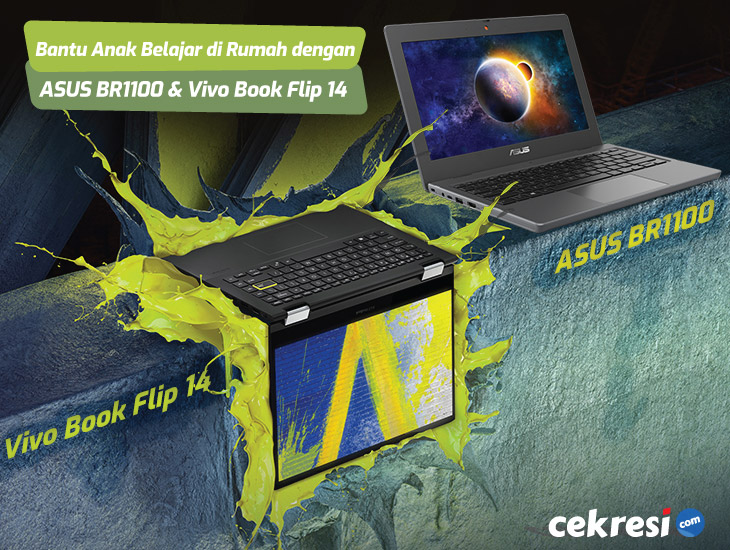 Bantu Anak Belajar di Rumah dengan Maksimal Bersama ASUS BR1100 dan ASUS Vivo Book Flip 14 TP470