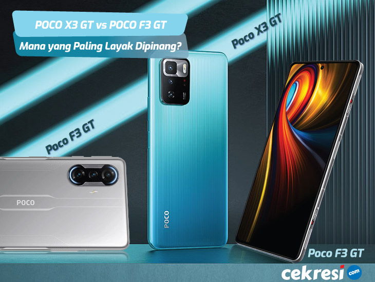 Perbandingan POCO X3 GT vs POCO F3 GT: Mana yang Paling Layak Dipinang?