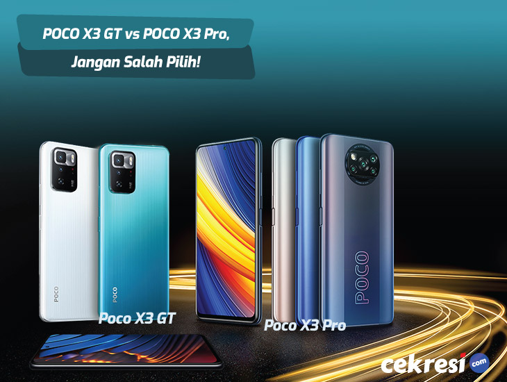 Perbedaan POCO X3 GT vs POCO X3 Pro, Jangan Salah Pilih!